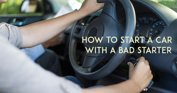 how to start a car with a bad starter